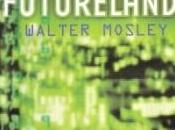 'Futureland', Walter Mosley