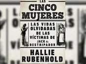 Reseña "Las cinco mujeres" Hallie Rubenhold