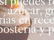 Puedes Reducir Azúcar, Grasas Calorías Recetas Repostería Postres