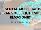 Inteligencia artificial para generar voces emulan emociones