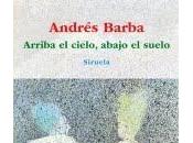 'Arriba cielo, abajo suelo' Andrés Barba