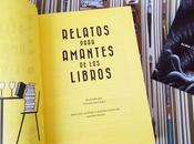 RELATOS PARA AMANTES LIBROS: ¡Ideal para bibliófilos!