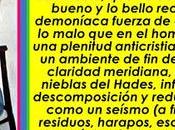 realidad una, pero, extraviados, hemos escindido fragmentos