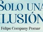 Reseña &#039;Solo ilusión&#039; Felipe Company, Asun Blanco