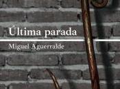 Última parada miguel aguerralde