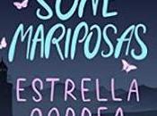 «Anoche soñé mariposas» Estrella Correa