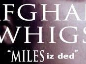 Afghan Whigs "Miles dez"