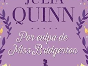 Reseña|| culpa Miss Bridgerton- Julia Quinn