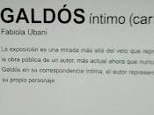 Exposición 'Galdós íntimo' Casa Museo Pérez Galdós