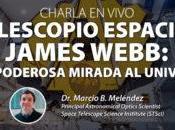 Charla línea “Telescopio Espacial James Webb: poderosa mirada universo”