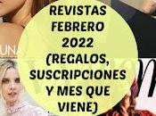 Revistas Febrero 2022 (Regalos, Suscripciones viene)