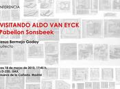 Conferencia Jesús Bermejo sobre Aldo Eyck