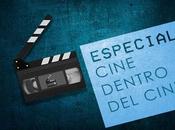 Especial: cine dentro