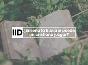 ¿Enseña Biblia puede cristiano juzgar?