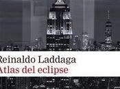 «Atlas eclipse», Reinaldo Laddaga