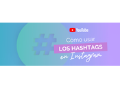 Cómo usar hashtags Instagram 2021