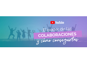 Cómo conseguir colaboraciones exitosas para marca