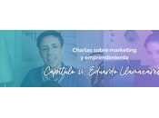 Eduardo Llamazares: Cómo emprender desde autoconocimiento evitar autosabotaje