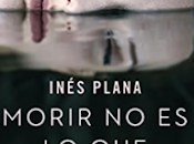 «Morir duele» Inés Plana Giné