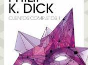 Cuentos completos Philip Dick