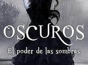 Oscuros. poder sombras