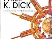 Cuentos completos Philip Dick