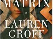 «Matrix», Lauren Groff
