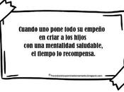 Cuando pone todo empeño criar hijos mentalidad saludable, tiempo recompensa.