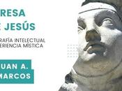 Teresa Jesús: biografía intelectual experiencia mística