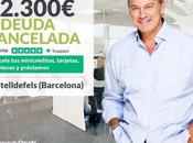 Repara Deuda Abogados cancela 42.300€ Castelldefels (Barcelona) Segunda Oportunidad