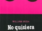 William Irish: quisiera estar zapatos" "Fue anoche" pares XXXIII)