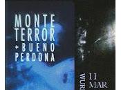 Bueno Perdona Monte Terror Wurlitzer Ballroom