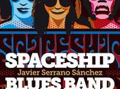 «spaceship blues band» (2023) javier serrano sánchez