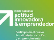 Hasta junio puedes participar Índice Innovación Emprendimiento