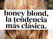Honey Blond, rubio vuelve tendencia.