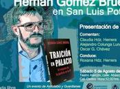 Hernán Gómez Bruera presentará Luis Potosí libro «Traición Palacio»