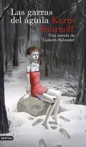 «Las garras águila: novela Lisbeth Salander», Karin Smirnoff