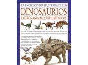 POST ABIERTO: Enciclopedia Ilustrada Dinosaurios Otros Animales Prehistóricos"