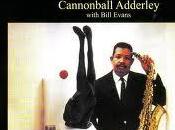 Cannonball Adderley with Bill Evans Know what men? (1961)
