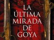 última mirada Goya», Javier Alandes