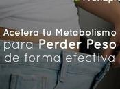 Acelera metabolismo para perder peso forma efectiva