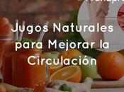 Jugos Naturales para Mejorar Circulación