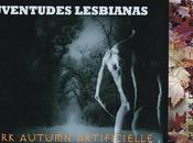 Juventudes lesbianas dark autumn artificielle 2007