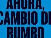 "Ahora, cambio rumbo"