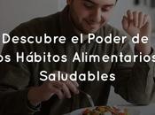 Descubre Poder Hábitos Alimentarios Saludables