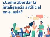 ¿Cómo abordar inteligencia artificial aula?