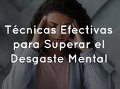 Técnicas Efectivas para Superar Desgaste Mental