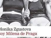 «Soy Milena Praga», Monika Zgustova