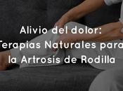 Alivio dolor: Terapias Naturales para Artrosis Rodilla