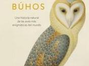 sabiduría búhos. historia natural aves enigmáticas mundo», Jennifer Ackerman
